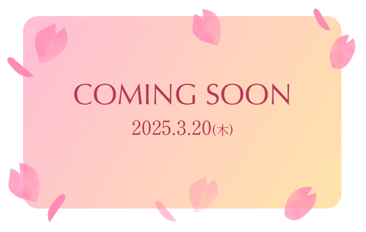 COMING SOON 2025.3.20(木)