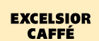 EXCELSIOR CAFFE